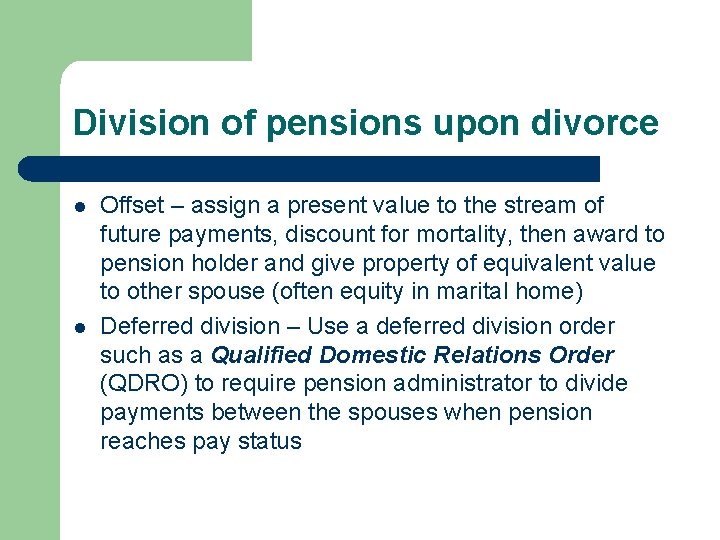 Division of pensions upon divorce l l Offset – assign a present value to