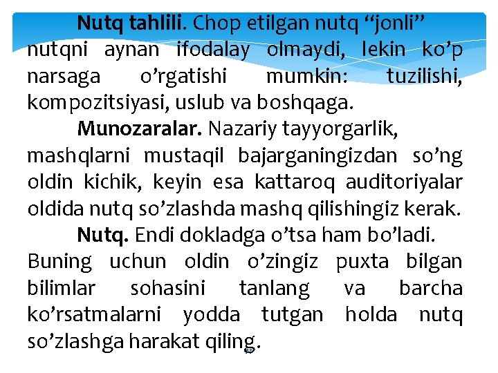 Nutq tаhlili. Chоp etilgаn nutq “jоnli” nutqni аynаn ifоdаlаy оlmаydi, lеkin ko’p nаrsаgа o’rgаtishi