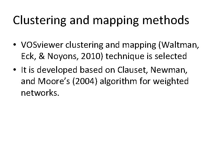 Clustering and mapping methods • VOSviewer clustering and mapping (Waltman, Eck, & Noyons, 2010)