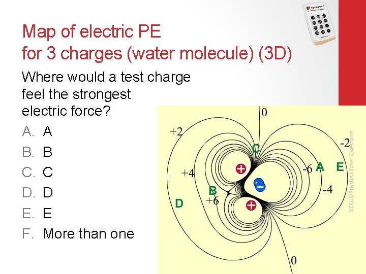 Where would a test charge feel the strongest electric force? A. A B. B