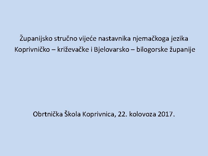 Županijsko stručno vijeće nastavnika njemačkoga jezika Koprivničko – križevačke i Bjelovarsko – bilogorske županije