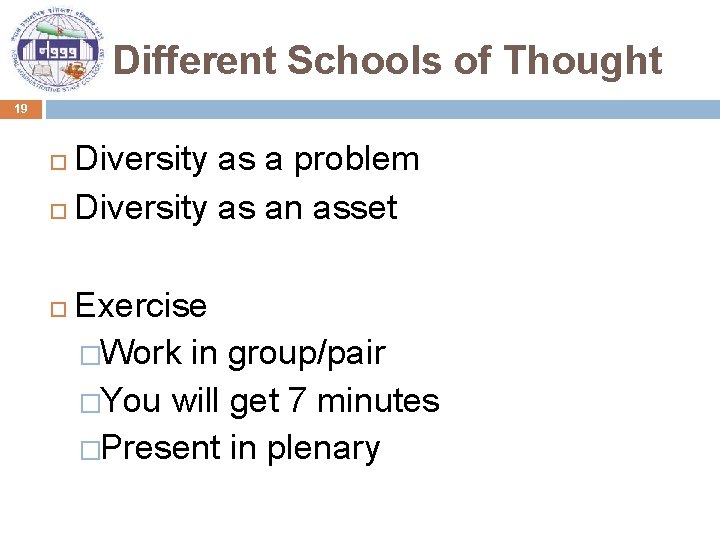 Different Schools of Thought 19 Diversity as a problem Diversity as an asset Exercise
