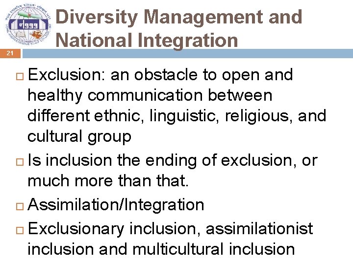 Diversity Management and National Integration 21 Exclusion: an obstacle to open and healthy communication