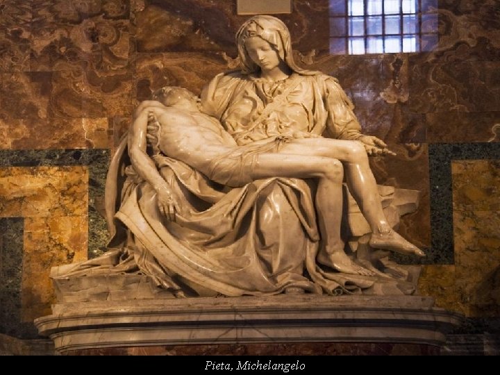Pieta, Michelangelo 