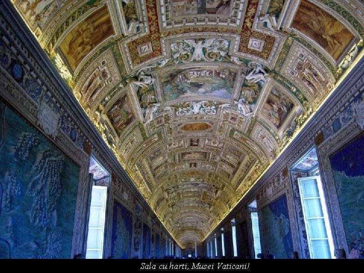 Sala cu harti, Musei Vaticani! 