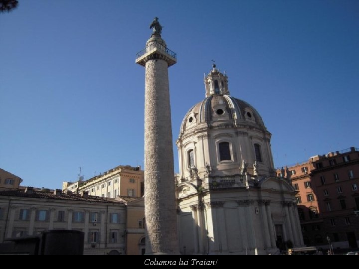 Columna lui Traian! 