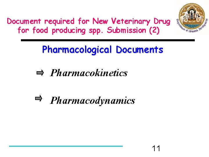 Document required for New Veterinary Drug for food producing spp. Submission (2) Pharmacological Documents