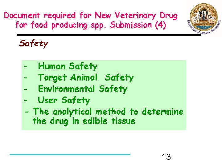 Document required for New Veterinary Drug for food producing spp. Submission (4) Safety -