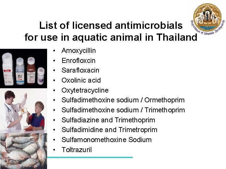 List of licensed antimicrobials for use in aquatic animal in Thailand • • •