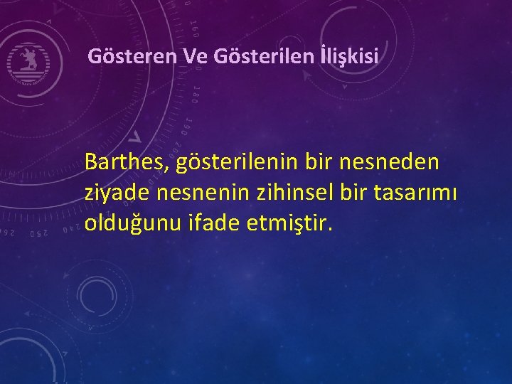 Gösteren Ve Gösterilen İlişkisi Barthes, gösterilenin bir nesneden ziyade nesnenin zihinsel bir tasarımı olduğunu