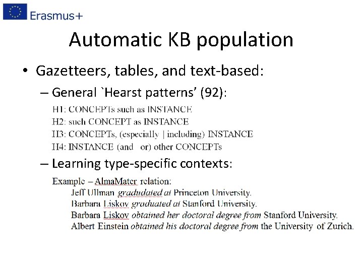 Automatic KB population • Gazetteers, tables, and text-based: – General `Hearst patterns’ (92): –
