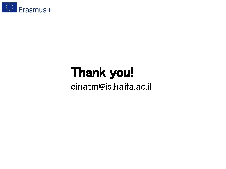 Thank you! einatm@is. haifa. ac. il 