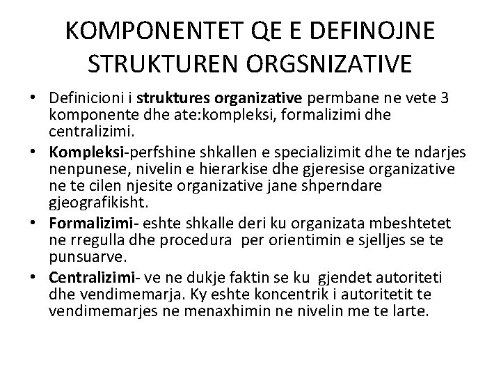 KOMPONENTET QE E DEFINOJNE STRUKTUREN ORGSNIZATIVE • Definicioni i struktures organizative permbane ne vete
