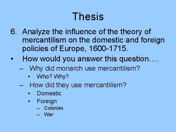 Thesis 6. Analyze the influence of theory of mercantilism on the domestic and foreign