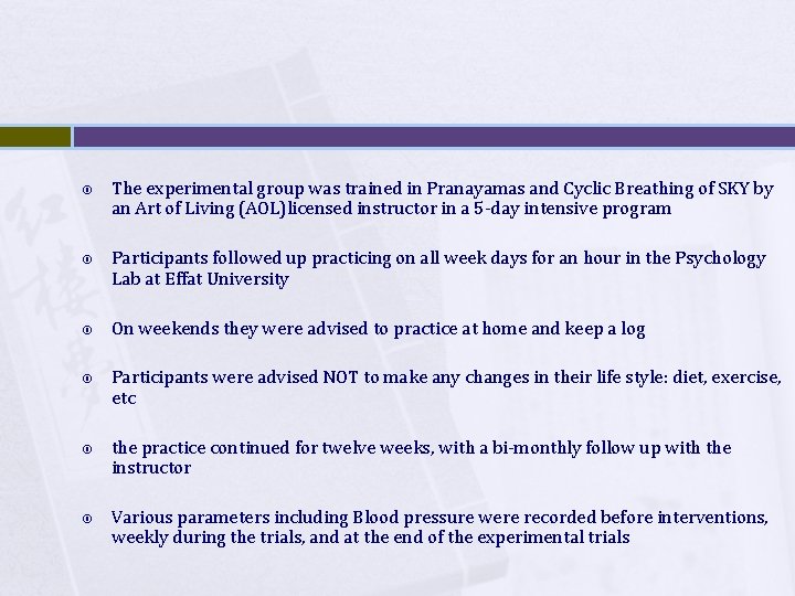  The experimental group was trained in Pranayamas and Cyclic Breathing of SKY by