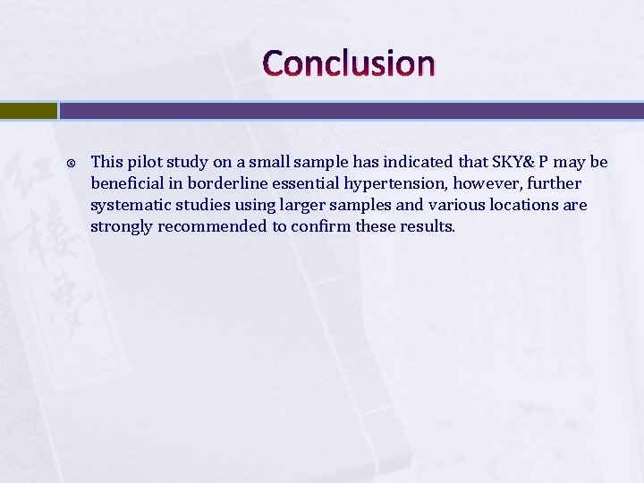 Conclusion This pilot study on a small sample has indicated that SKY& P may