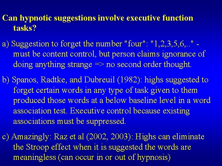 Can hypnotic suggestions involve executive function tasks? a) Suggestion to forget the number "four": Can hypnotic suggestions involve executive function tasks? a) Suggestion to forget the number "four":