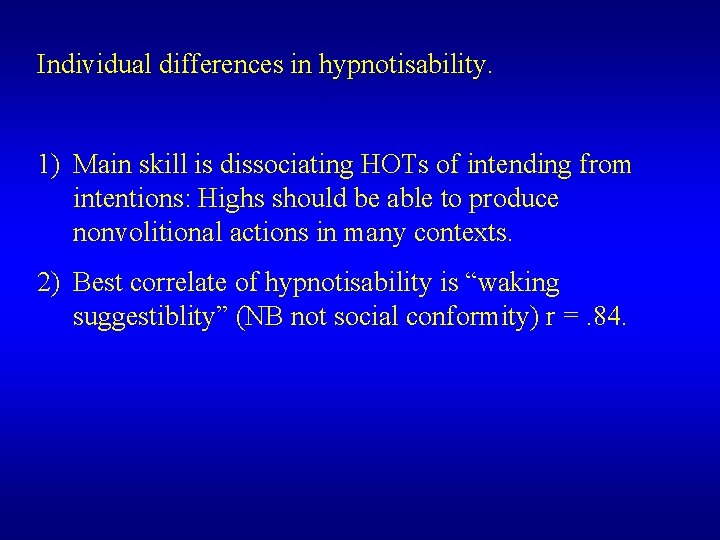 Individual differences in hypnotisability. 1) Main skill is dissociating HOTs of intending from intentions: Individual differences in hypnotisability. 1) Main skill is dissociating HOTs of intending from intentions: