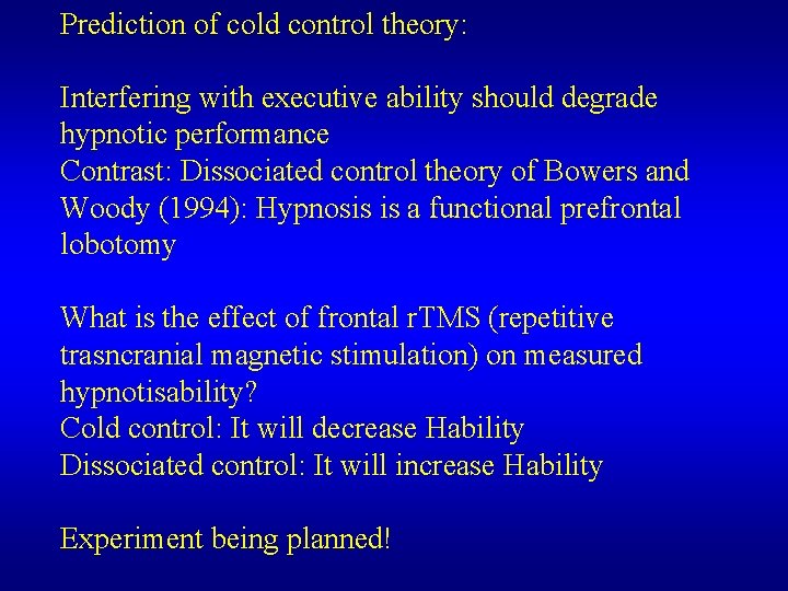 Prediction of cold control theory: Interfering with executive ability should degrade hypnotic performance Contrast: Prediction of cold control theory: Interfering with executive ability should degrade hypnotic performance Contrast: