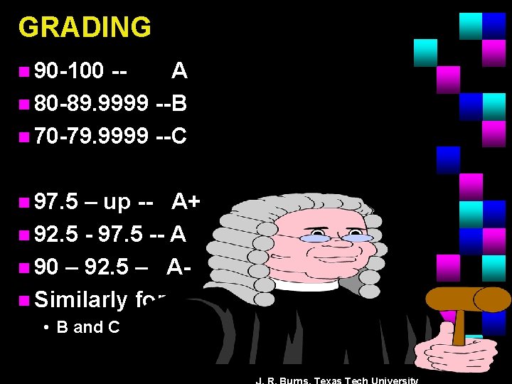 GRADING n 90 -100 -- A n 80 -89. 9999 --B n 70 -79.