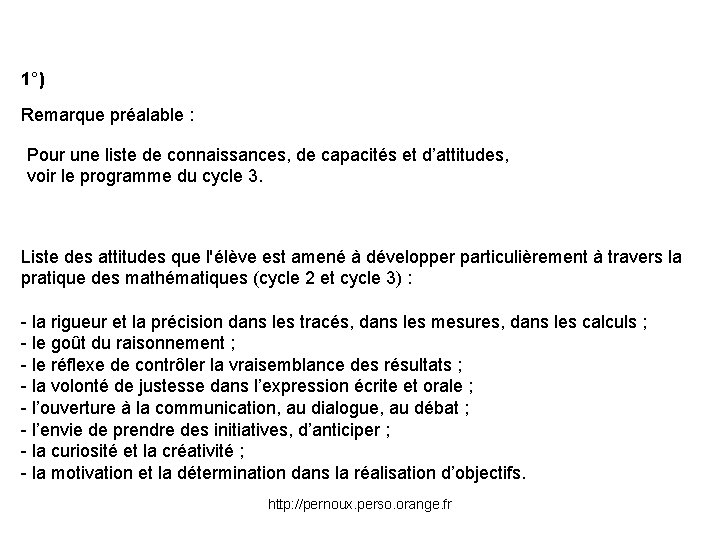 1°) Remarque préalable : Pour une liste de connaissances, de capacités et d’attitudes, voir