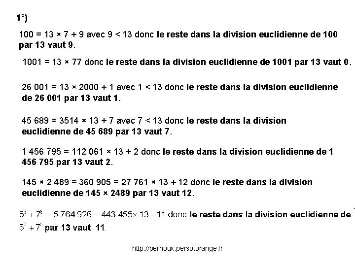 1°) 100 = 13 × 7 + 9 avec 9 < 13 donc le