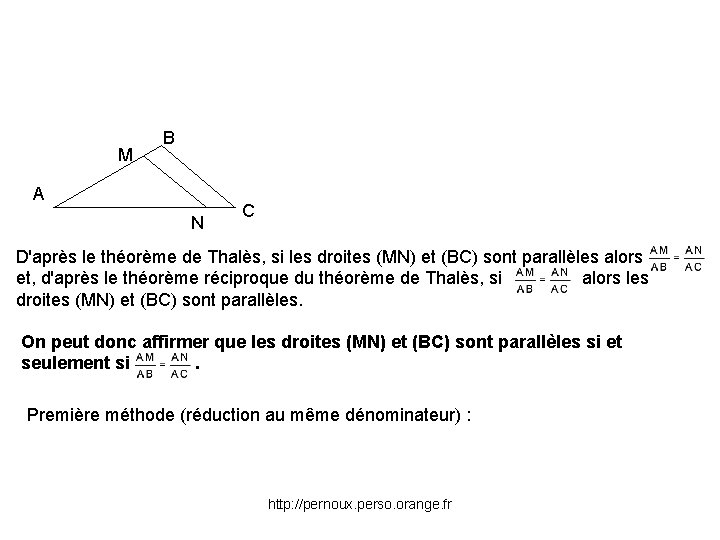 M B A N C D'après le théorème de Thalès, si les droites (MN)