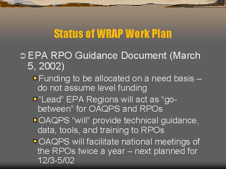 Status of WRAP Work Plan Ü EPA RPO Guidance Document (March 5, 2002) Funding