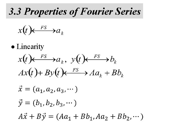 3. 3 Properties of Fourier Series l Linearity 