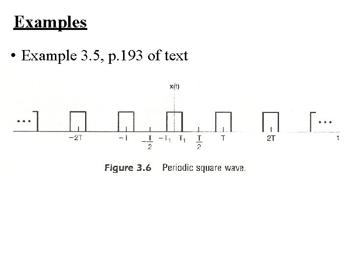 Examples • Example 3. 5, p. 193 of text 