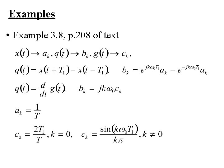 Examples • Example 3. 8, p. 208 of text 