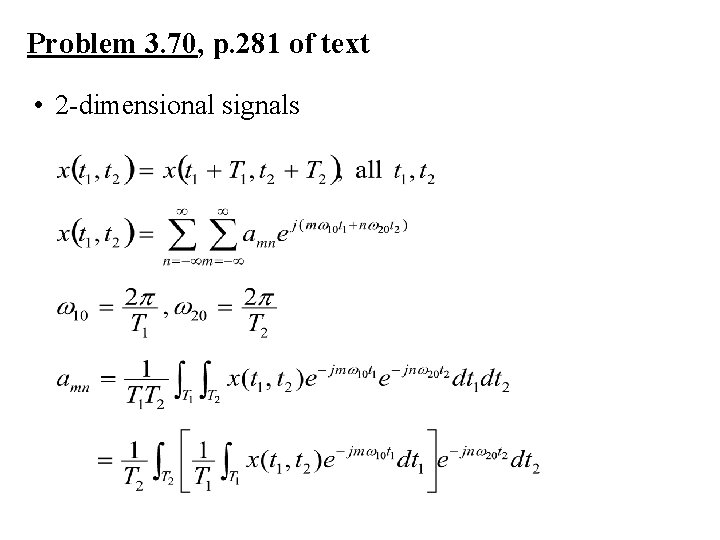 Problem 3. 70, p. 281 of text • 2 -dimensional signals 