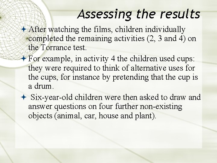 Assessing the results After watching the films, children individually completed the remaining activities (2,