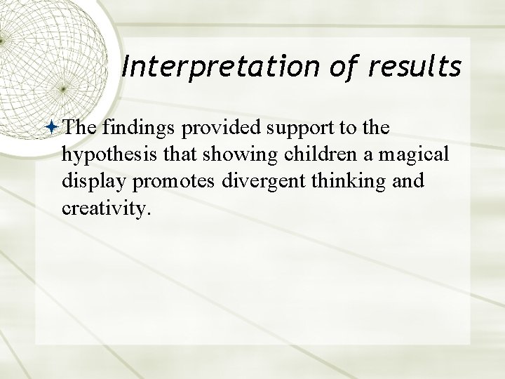 Interpretation of results The findings provided support to the hypothesis that showing children a