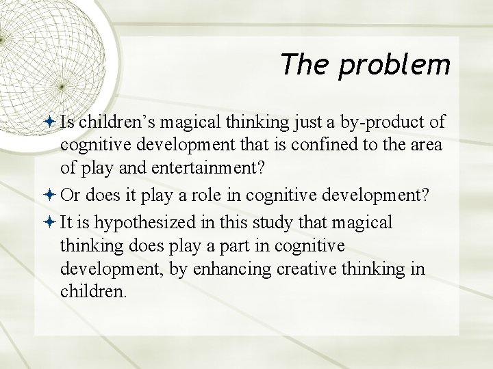 The problem Is children’s magical thinking just a by-product of cognitive development that is