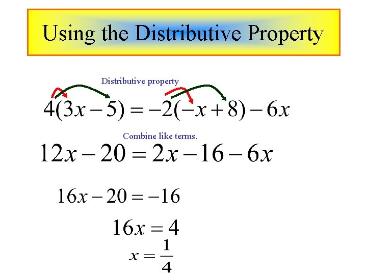 Using the Distributive Property Distributive property Combine like terms. 