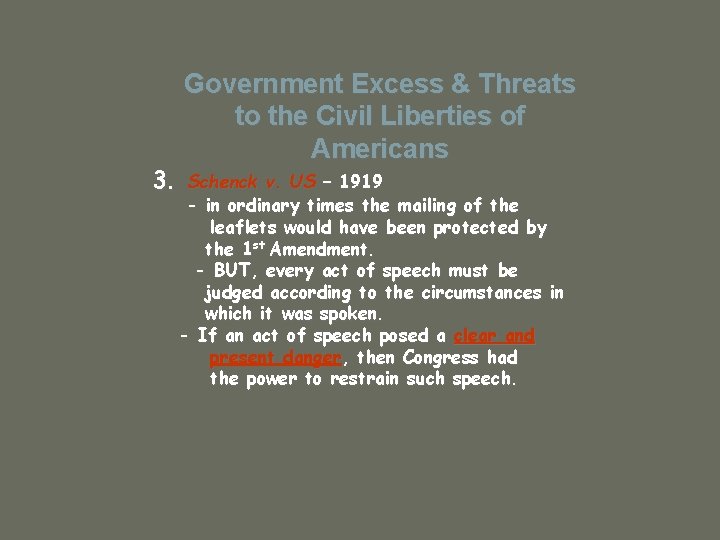 3. Government Excess & Threats to the Civil Liberties of Americans Schenck v. US