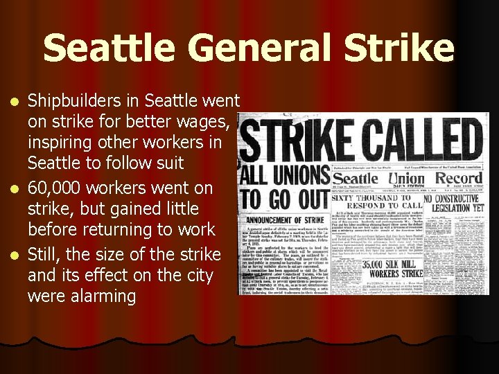 Seattle General Strike Shipbuilders in Seattle went on strike for better wages, inspiring other