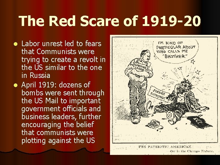 The Red Scare of 1919 -20 Labor unrest led to fears that Communists were