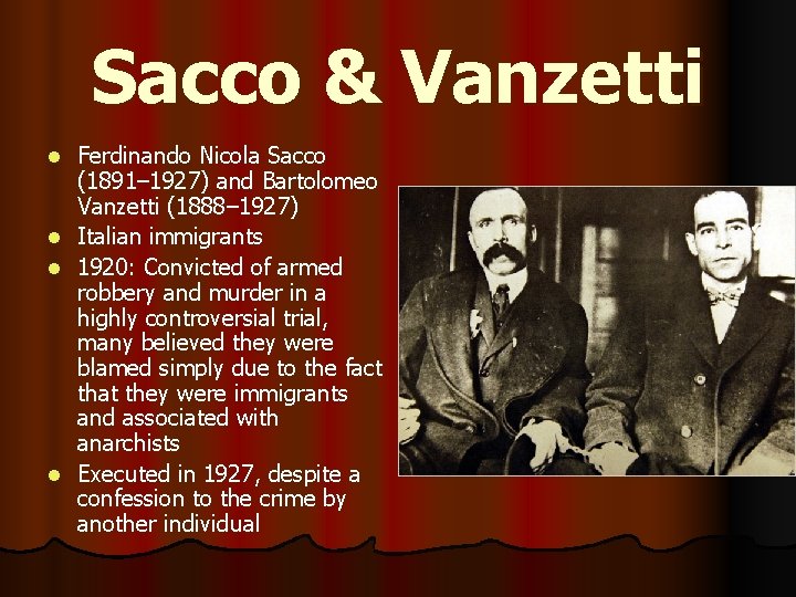 Sacco & Vanzetti l l Ferdinando Nicola Sacco (1891– 1927) and Bartolomeo Vanzetti (1888–