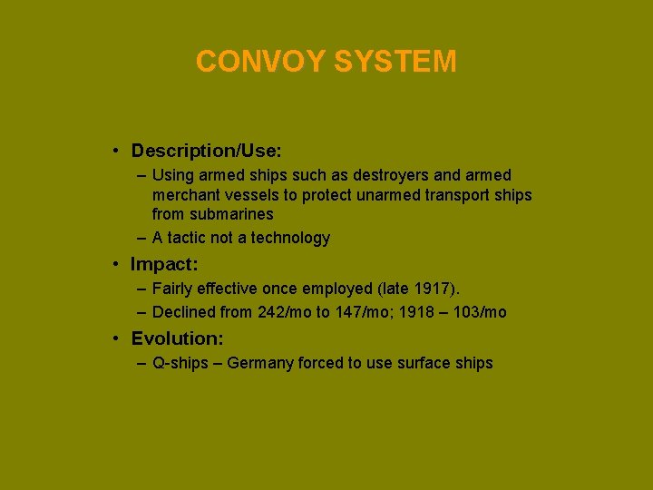 CONVOY SYSTEM • Description/Use: – Using armed ships such as destroyers and armed merchant