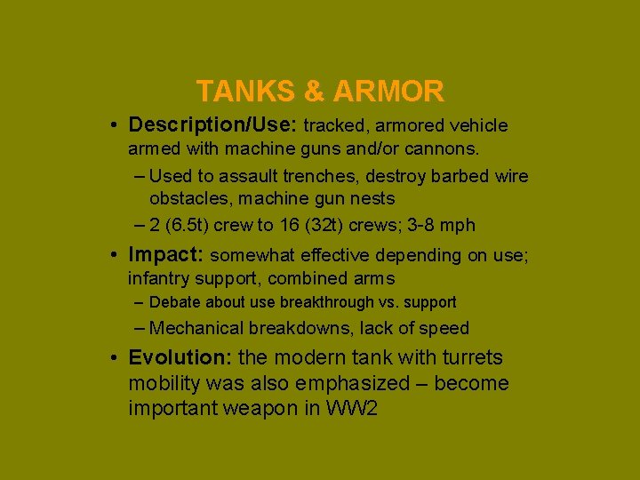 TANKS & ARMOR • Description/Use: tracked, armored vehicle armed with machine guns and/or cannons.