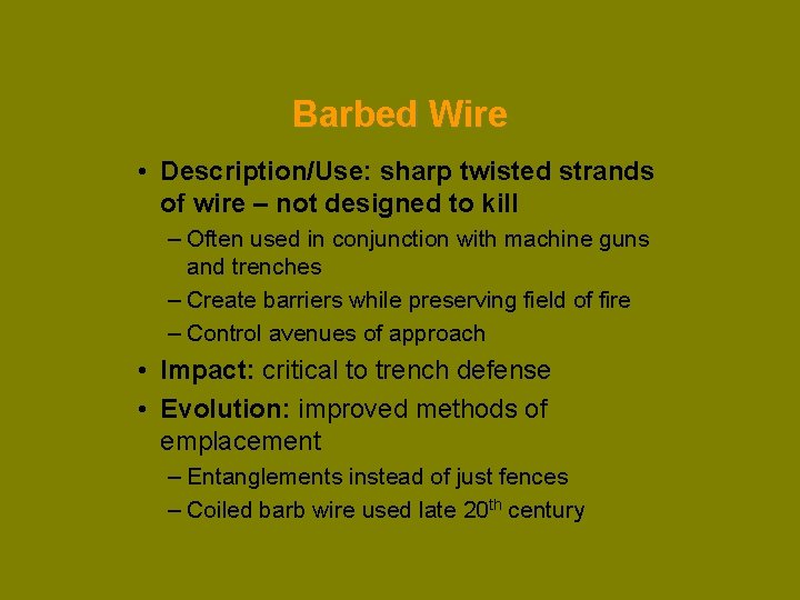 Barbed Wire • Description/Use: sharp twisted strands of wire – not designed to kill