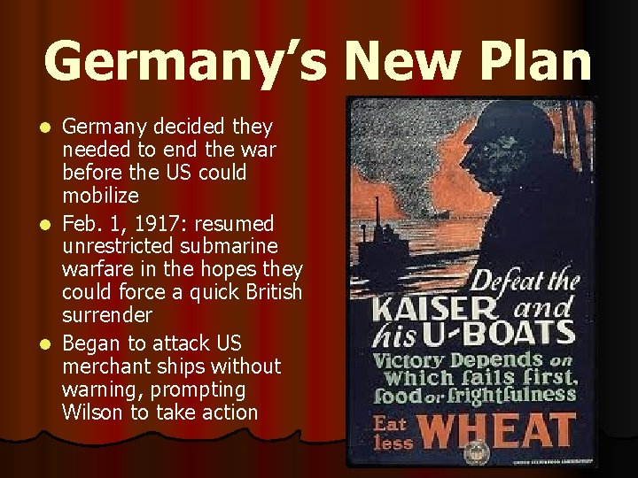 Germany’s New Plan Germany decided they needed to end the war before the US