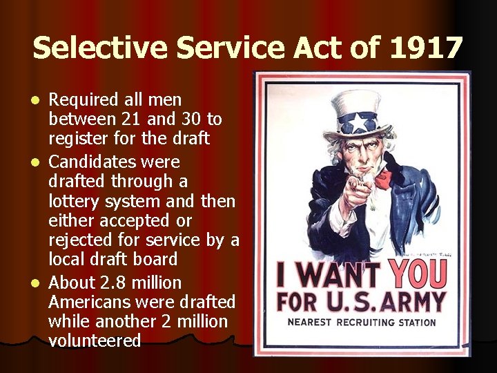 Selective Service Act of 1917 Required all men between 21 and 30 to register