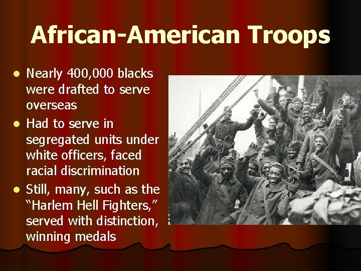 African-American Troops Nearly 400, 000 blacks were drafted to serve overseas l Had to