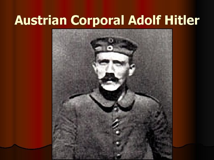 Austrian Corporal Adolf Hitler 