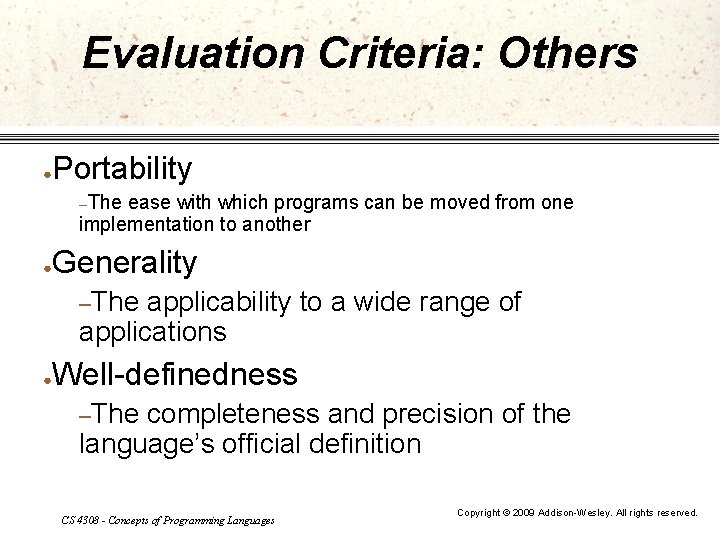 Evaluation Criteria: Others ● Portability –The ease with which programs can be moved from