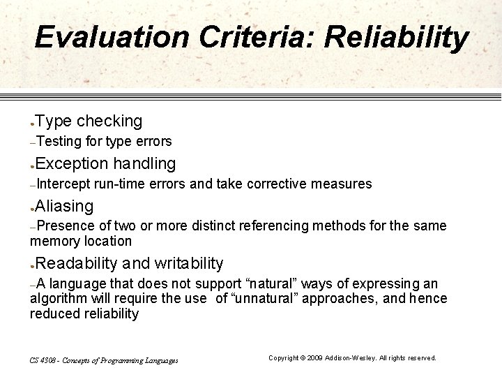 Evaluation Criteria: Reliability ● Type checking –Testing ● for type errors Exception handling –Intercept