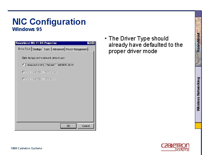 NIC Configuration Wireless Networking • The Driver Type should already have defaulted to the